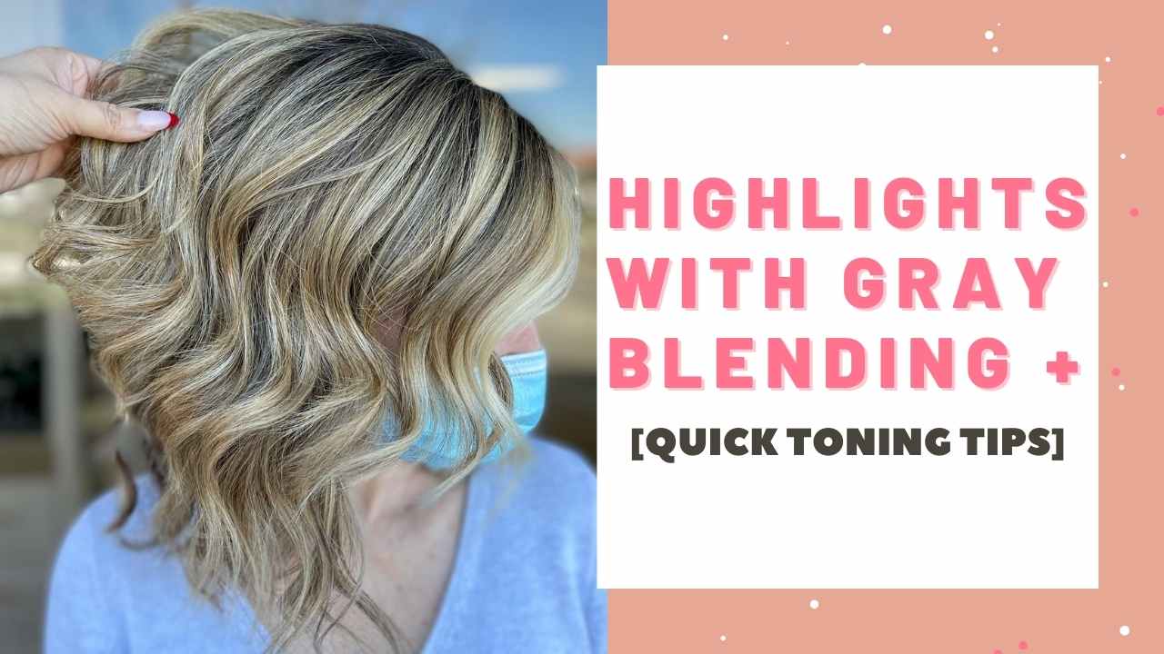 Highlights with Gray Blending - Mirella Manelli Hair Education