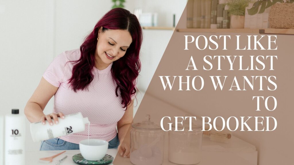 Post like a stylist who wants to get booked